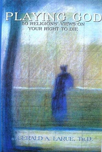 9781559211451: Playing God: Fifty Religious Views on Your Right to Die