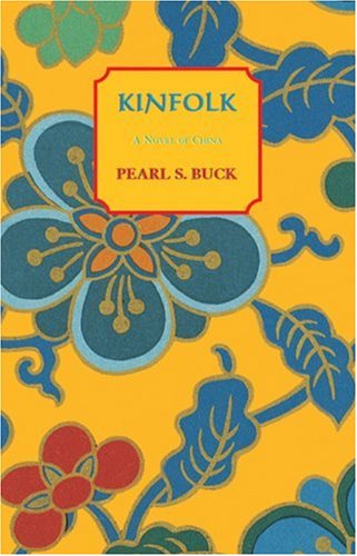 Beispielbild fr Kinfolk (Oriental Novels of Pearl S. Buck) zum Verkauf von More Than Words