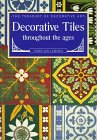 Stock image for Decorative Tiles Through the Ages (Treasury of Decorative Art S.) for sale by AwesomeBooks