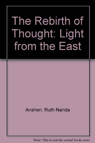 The Rebirth of Thought: Light from the East (9781559211703) by Anshen, Ruth Nanda