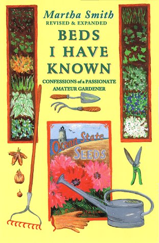 Stock image for Beds I Have Known : Confessions of a Passionate Amateur Gardener for sale by Better World Books