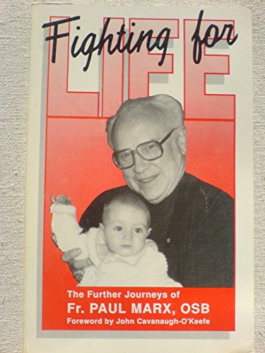 Imagen de archivo de Fighting for Life: The Further Journeys of Fr Paul Marx a la venta por Dunaway Books