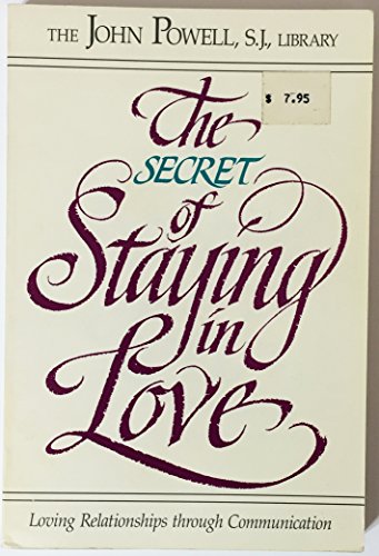 Beispielbild fr The Secret of Staying in Love : Loving Relationships Through Communication zum Verkauf von Better World Books