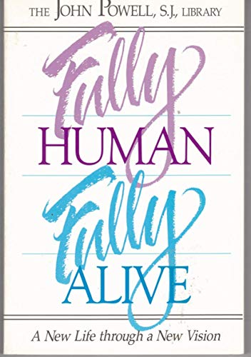 Beispielbild fr Fully Human Fully Alive: A New Life through a New Vision zum Verkauf von Wonder Book