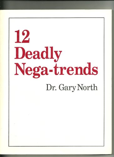 12 deadly nega-trends (9781559261364) by North, Gary