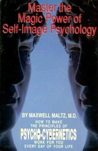 Master the Magic Power of Self-Image Psychology (9781559270137) by Maltz, Maxwell