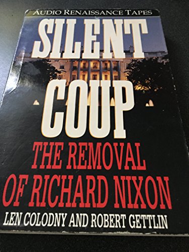 Silent Coup: The Removal of Richard Nixon (9781559271332) by Colodny, Len; Gettlin, Robert