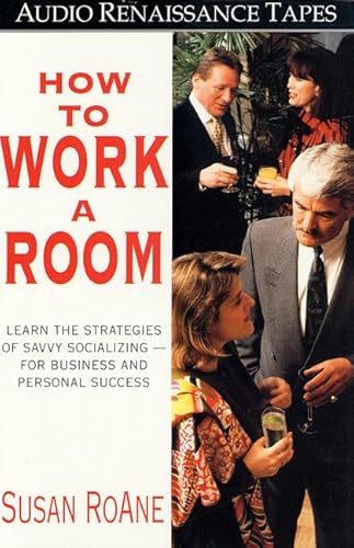 Stock image for How to Work a Room: The Ultimate Guide to Savvy Socializing In Person and Online for sale by Irish Booksellers