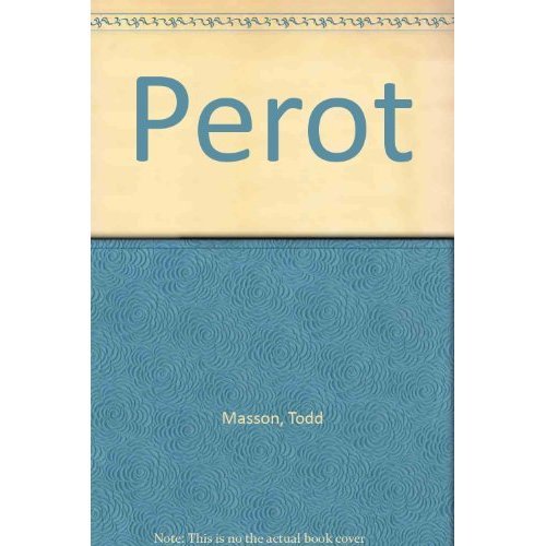 Stock image for Perot: An Unauthorized Biography for sale by The Yard Sale Store