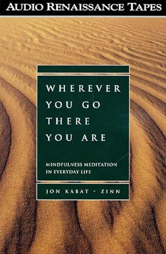 Stock image for Wherever You Go, There You Are: Mindfulness Meditation In Everyday Life for sale by The Yard Sale Store