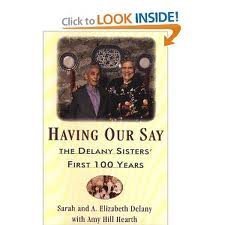 Stock image for Having Our Say: The Delany Sisters' First 100 Years for sale by The Yard Sale Store