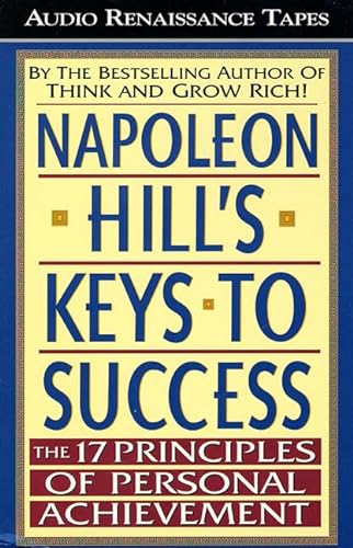 Beispielbild fr Napoleon Hill's Keys to Success: Seventeen Principles of Personal Achievement. zum Verkauf von Black Cat Hill Books