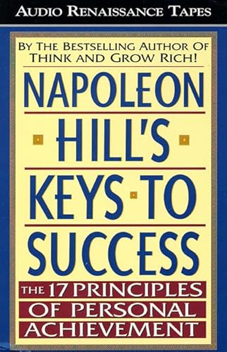 Stock image for Napoleon Hill's Keys to Success: Seventeen Principles of Personal Achievement. for sale by Black Cat Hill Books