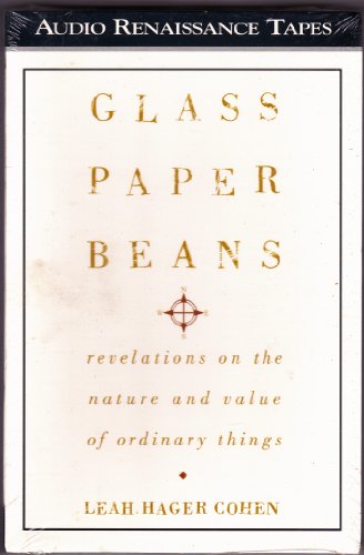 Imagen de archivo de Glass Paper Beans: Revelations on the Nature and Value of Ordinary Things a la venta por The Yard Sale Store