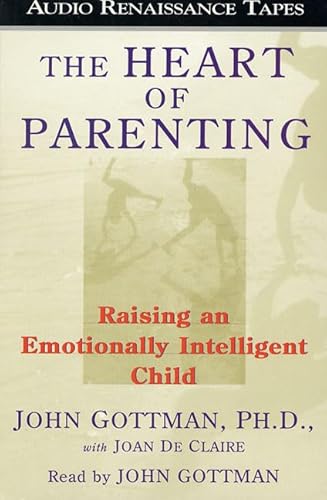 Imagen de archivo de The Heart of Parenting: Raising an Emotionally Intelligent Child a la venta por GoldenWavesOfBooks