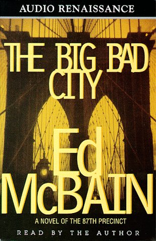 Imagen de archivo de The Big Bad City: An 87th Precinct Novel by Ed McBain (1999, Abridged, Audio Cassette) : Ed McBain (Audio, 1999) a la venta por Streamside Books