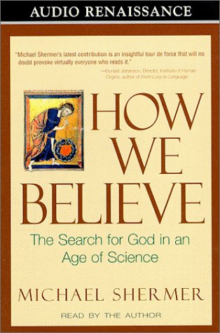 How We Believe: The Search for God in an Age of Science (9781559275675) by Michael Shermer