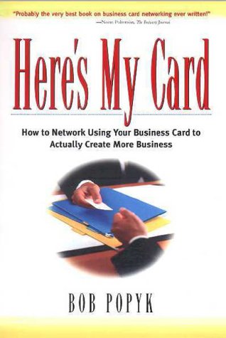 Beispielbild fr Here's My Card: How to Network Using Your Business Card to Actually Create More Business zum Verkauf von The Yard Sale Store