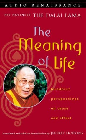 The Meaning of Life: Buddhist Perspectives on Cause and Effect (9781559276481) by Dalai Lama