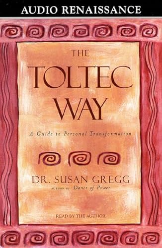 The Toltec Way: A Guide to Personal Transformation (9781559276498) by Gregg, Susan