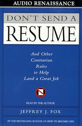 Stock image for Don't Send a Resume: And Other Contrarian Rules to Help Land a Great Job for sale by The Yard Sale Store