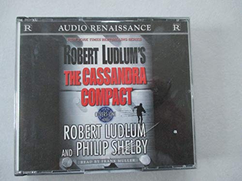 Robert Ludlum's The Cassandra Compact: A Covert-One Novel (9781559276603) by Ludlum, Robert; Shelby, Philip