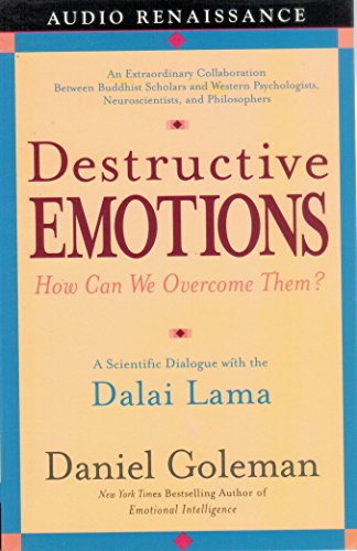 Destructive Emotions: How Can We Overcome Them?: A Scientific Dialogue with the Dalai Lama (9781559278515) by Goleman, Daniel; Dalai Lama, The