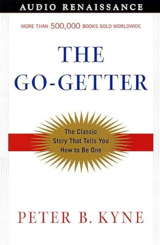 The Go-Getter: A Story That Tells You How To Be One (9781559278553) by Kyne, Peter B.