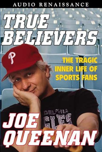 Imagen de archivo de True Believers: The Tragic Inner Life of Sports Fans a la venta por The Yard Sale Store