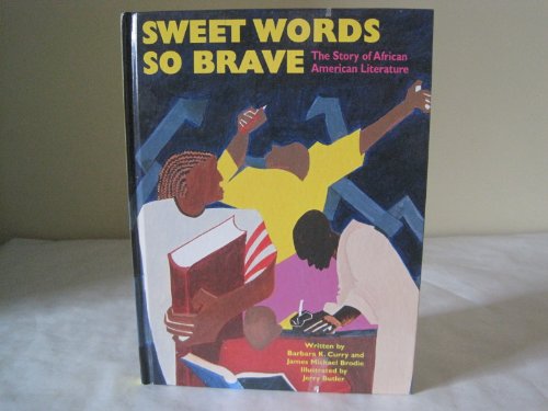 Beispielbild fr Sweet Words So Brave: Story of African American Literature zum Verkauf von Hay-on-Wye Booksellers