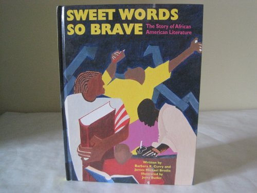 Stock image for Sweet Words So Brave: Story of African American Literature for sale by Hay-on-Wye Booksellers