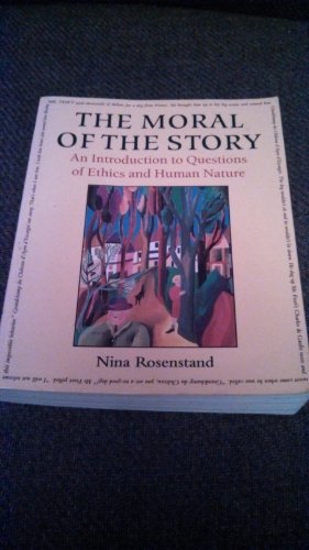 Beispielbild fr The Moral of the Story : An Introduction to Questions of Ethics and Human Nature zum Verkauf von Better World Books