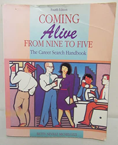 Beispielbild fr Coming Alive from Nine to Five: The Career Search Handbook zum Verkauf von Robinson Street Books, IOBA