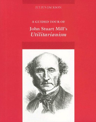 9781559340960: Guided Tour of John Stuart Mill's Utilitarianism