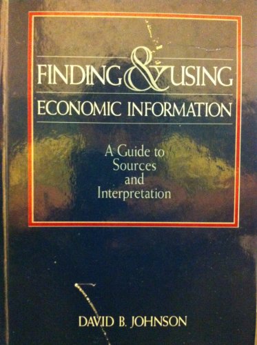 9781559341004: Finding & Using Economic Information: A Guide to Sources and Interpretation