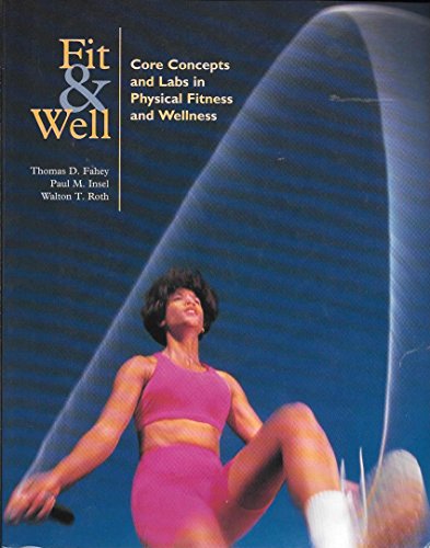 Beispielbild fr Fit and Well : Core Concepts and Labs in Physical Fitness and Wellness zum Verkauf von Better World Books