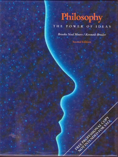 Philosophy: The Power of Ideas (9781559341318) by Moore, Brooke Noel; Bruder, Kenneth; Fox, Ellen