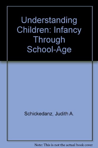Beispielbild fr Understanding Children: Infancy Through School-Age, 2nd zum Verkauf von a2zbooks
