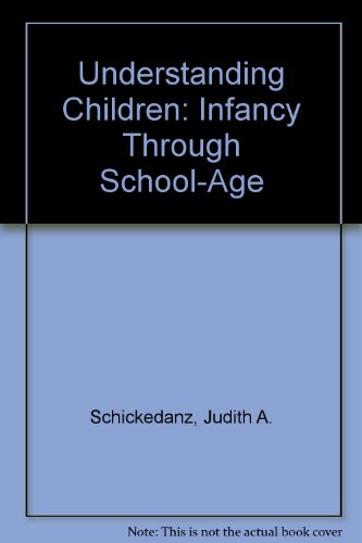 Stock image for Understanding Children: Infancy Through School-Age, 2nd for sale by a2zbooks