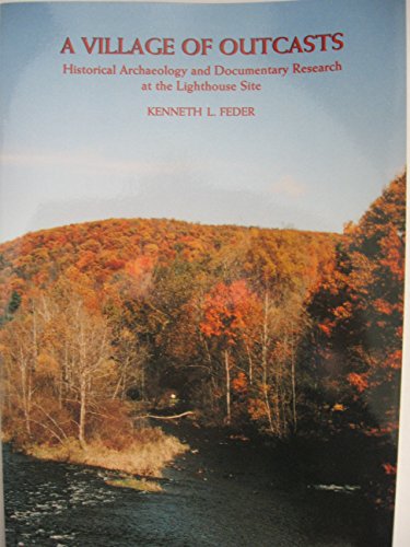 Stock image for A Village of Outcasts: Historical Archaeology and Documentary Research at the Lighthouse Site for sale by Smith Family Bookstore Downtown