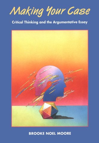 Stock image for Making Your Case: Critical Thinking and the Argumentative Essay for sale by ThriftBooks-Dallas
