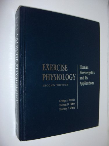 Imagen de archivo de Exercise Physiology: Human Bioenergetics and Its Applications a la venta por The Book Cellar, LLC