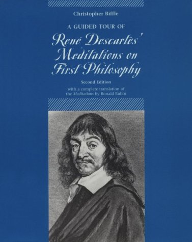 Beispielbild fr A Guided Tour of Rene Descartes' Meditations on First Philosophy zum Verkauf von Wonder Book