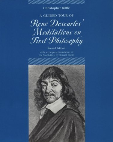 Stock image for A Guided Tour of Rene Descartes' Meditations on First Philosophy for sale by Wonder Book