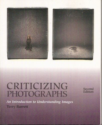 Beispielbild fr Criticizing Photographs: An Introduction to Understanding Images zum Verkauf von Wonder Book