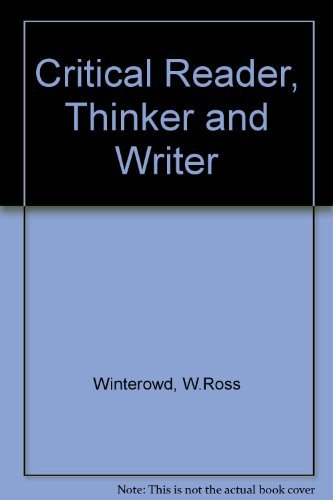 Critical Reader, Thinker, and Writer (9781559345910) by Winterowd, W. Ross; Winterowd, Geoffrey