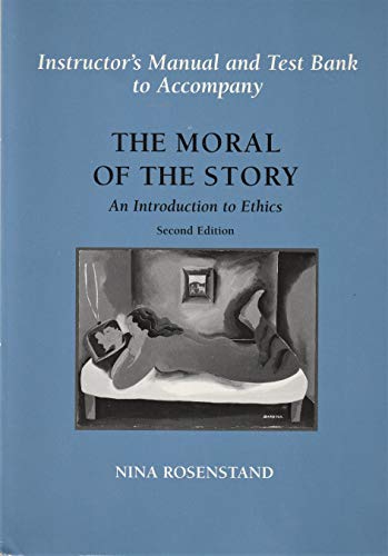 9781559346498: Instructor's Manual and Test Bank to Accompany _The Moral of the Story: An Introduction to Ethics. 2