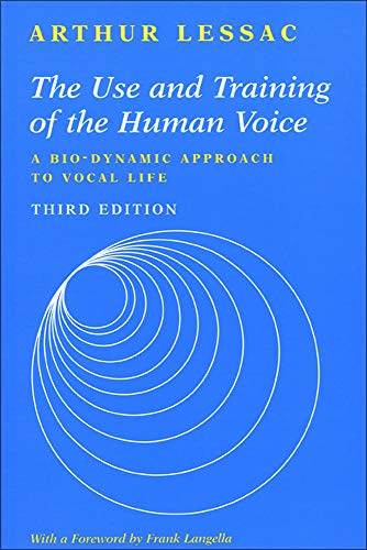 9781559346962: The Use and Training of the Human Voice: A Bio-Dynamic Approach to Vocal Life