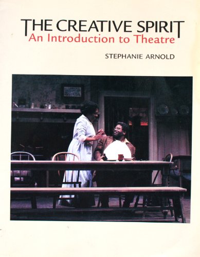 Stock image for The Creative Spirit: An Introduction to Theatre for sale by ThriftBooks-Atlanta