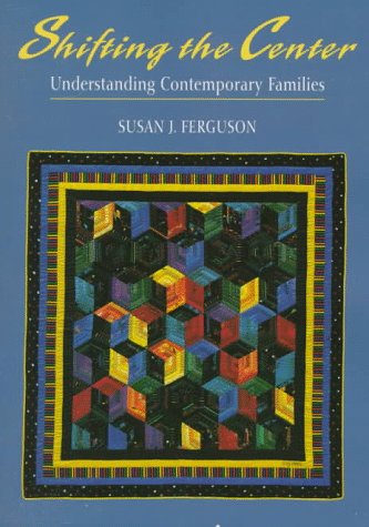 Beispielbild fr Shifting the Center: Understanding Contemporary Families zum Verkauf von Wonder Book
